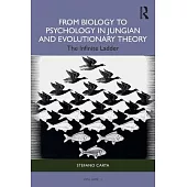 From Biology to Psychology in Jungian and Evolutionary Theory: The Infinite Ladder