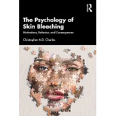 The Psychology of Skin Bleaching: Motivations, Behavior and Consequences