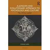 A Jungian and Evolutionary Approach to Psychology and Culture: The Infinite Ladder