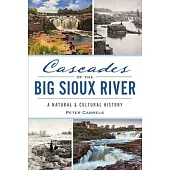 Cascades of the Big Sioux River: A Natural and Cultural History