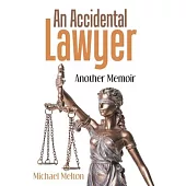 An Accidental Lawyer: Another Memoir