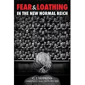 Fear and Loathing in the New Normal Reich: Consent Factory Essays, Vol. IV (2022-2024)