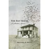 The Bat House: A Montana Memoir