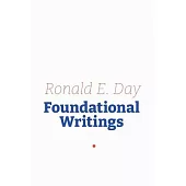 Ronald E. Day: Foundational Writings