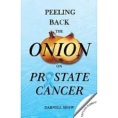 Peeling Back the Onion on Prostate Cancer