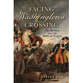 Facing Washington’s Crossing: The Hessians and the Battle of Trenton