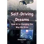 Self-Driving Dreams: How AI Is Changing the Way We Drive