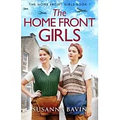 The Home Front Girls: A Heartbreaking and Uplifting Ww2 Historical Saga