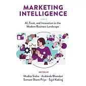 Marketing Intelligence, Part B: Ai, Trust, and Innovation in the Modern Business Landscape