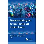Bioabsorbable Polymers for Drug Carriers and Fixation Devices