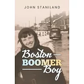 Boston Boomer Boy - A Childhood Memoir