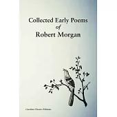 Collected Early Poems of Robert Morgan