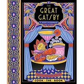 The Great Gatsby: The Complete Novel, with Festive Recipes Inspired by the Story--Cook the Book