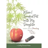 When I Smoked Pot with my Daughter