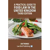 A Practical Guide to Food Law in the United Kingdom - Third Edition