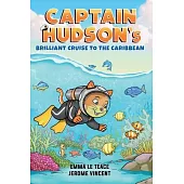 Captain Hudson’s Brilliant Cruise To The Caribbean