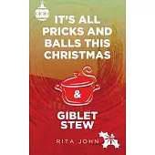 It’s All Pricks And Balls This Christmas & Giblet Stew