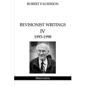 Revisionist Writings IV - 1993 -1998