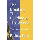 The Breaking The Building & The Beauty: 