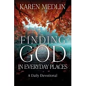 Finding God in Everyday Places: A Daily Devotional