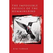 The Impossible Physics of the Hummingbird