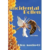 Incidental Pollen: Poems