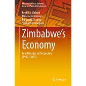 Zimbabwe’s Economy: Four Decades in Perspective (1980-2020)