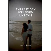 The Last Day We Loved Like This