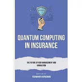 Quantum Computing in Insurance: The Future of Risk Management and Innovation