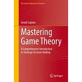 Mastering Game Theory: A Comprehensive Introduction to Strategic Decision Making