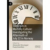 Terrorism in Memory Culture: Investigating the Aftermath of July 22 in Norway