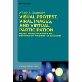 Visual Protest, Viral Images, and Virtual Participation: Protest and Photography in the Contemporary Movement for Black Lives