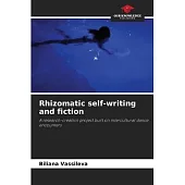 Rhizomatic self-writing and fiction