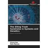 The Siting Trash Syndrome in Systems and Genetics