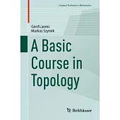 A Basic Course in Topology