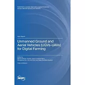 Unmanned Ground and Aerial Vehicles (UGVs-UAVs) for Digital Farming