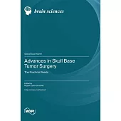 Advances in Skull Base Tumor Surgery: The Practical Pearls