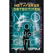 Neo Chongqing Glitch: A Cyberpunk Crime Thriller Novella