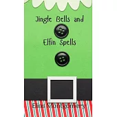 Jingle Bells and Elfin Spells