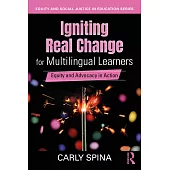 Igniting Real Change for Multilingual Learners: Equity and Advocacy in Action