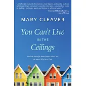 You Can’t Live In The Ceilings: Practical Advice for BC Home Buyers, Sellers, and the Agents Who Serve Them