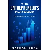 The Entrepreneur’s Playbook: From Passion to Profit