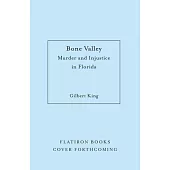 Bone Valley: Murder and Injustice in Florida