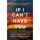 If I Can’t Have You: Susan Powell, Her Mysterious Disappearance, and the Murder of Her Children
