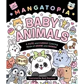 Mangatopia: Baby Animals: A Cute and Cuddly Coloring Book of Anime and Manga