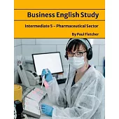 Business English Study - Intermediate 5 - The Pharmaceutical sector