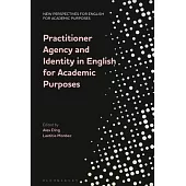 Practitioner Agency and Identity in English for Academic Purposes