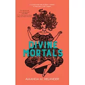 Divine Mortals