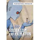 Surrealism and Animation: Transnational Connections, 1920-Present