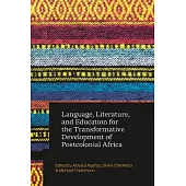 Language, Literature, and Education for the Development of Postcolonial Africa